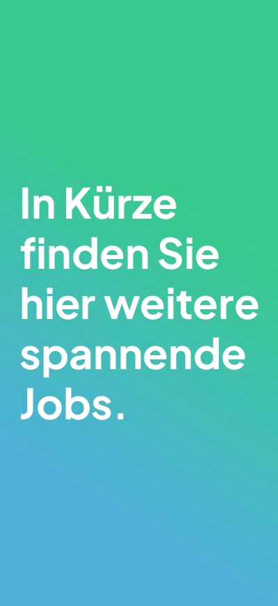 In Kürze finden Sie hier weitere spannende Jobs.